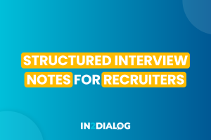 Structured Interview Notes for Recruiters