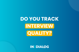 Measure Interview Quality Across Your Recruitment Team